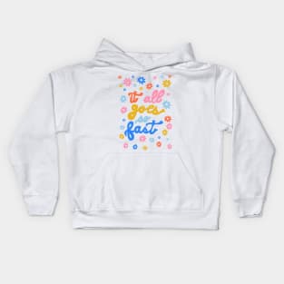 It All Goes So Fast by Oh So Graceful Kids Hoodie